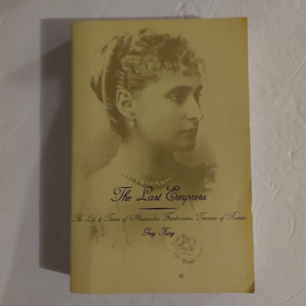 The Last Empress. By Greg King. Citadel Press.